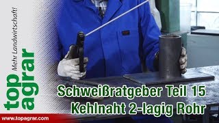 Kehlnaht "horizontal" zweilagig am Rundrohr Teil 15 - Schweißen mit Christoph
