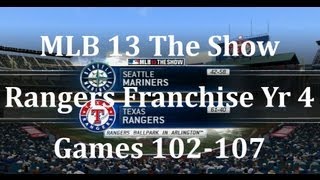 MLB 13 The Show Texas Rangers Franchise Yr 4 - gms 102-107 vs Seattle Mariners