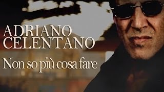 Adriano Celentano - Non so più cosa fare - Official Video (with lyrics/parole in descrizione)