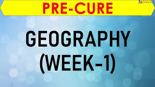 PRECURE GEO (WEEK-1)