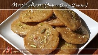 Meethi Mathri - Sweet Mathri- Indian Sweet Cracker Recipe by Manjula