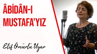 Elif Ömürlü Uyar - Âbidân-ı Mustafa'yız, Biz Hüseynîlerdeniz