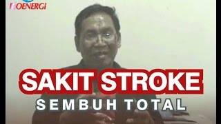 Obat Stroke Manjur | Penyakit Stroke SEMBUH TOTAL Dengan Bioenergi Adjustment