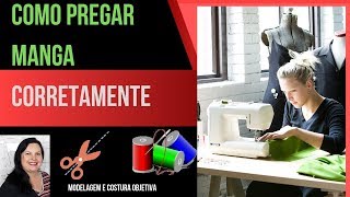 Como Pregar manga corretamente MODELAGEM E COSTURA OBJETIVA