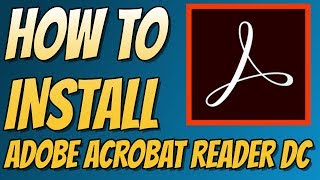 How To Install Adobe Acrobat Reader DC For Windows 10 | FREE PDF Reader For Windows 7/8/10