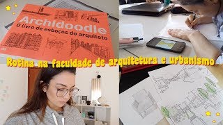 ROTINA NA FACULDADE DE ARQUITETURA | Minhas aulas, desenhos e +