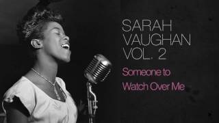 Sarah Vaughan - Someone to Watch Over Me
