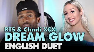 BTS & Charli XCX - DREAM GLOW  (English Duet + Lyrics)