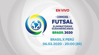 BRASIL X PERÚ I 06/02/2020 I CONMEBOL Futsal Eliminatorias Sudamericanas 2020