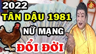 Tử Vi 2022 Tuổi TÂN DẬU 1981 Nữ Mạng Ăn Lộc Trời, TRÚNG SỐ Cực Đậm - Giàu Nứt Tường Đổ Vách