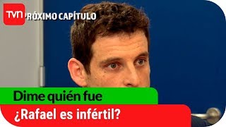 ¿Rafael es infértil? | Avance Dime quién fue - E53