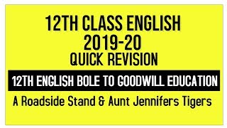 12th Class English (Quick Revision) A Roadside Stand & Aunt Jennifers Tigers (One Stop Destination)