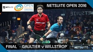 Squash: Gaultier v Willstrop - NetSuite Open 2016 - Final Highlights