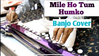 Mile Ho Tum Humko Bade Naseebo Se Banjo Cover Ustad Yusuf Darbar