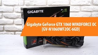 Распаковка Gigabyte GeForce GTX 1060 WF OC 6GD / Unboxing Gigabyte GeForce GTX 1060 WF OC 6GD