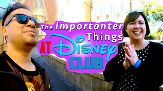 The Importanter Things at Disney Club