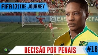 DECISÃO POR PENALTIS - FIFA 17 THE JOURNEY #16