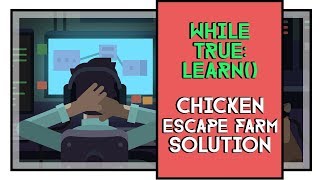 While True: learn() Chicken Escape Farm Solution Gold Medal