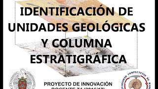 Vídeo 9. Identificación de unidades geológicas y columna estratigráfica