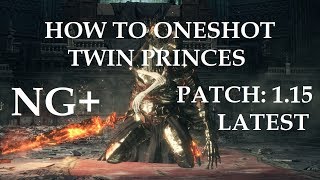 Dark Souls 3 - How to Oneshot Twin Princes NG+ | Patch -1.15