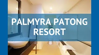 PALMYRA PATONG RESORT 3* Таиланд Пхукет обзор – отель ПАЛЬМИРА ПАТОНГ РЕЗОРТ 3* Пхукет видео обзор