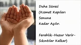 Duha Süresi Kısmet Kapıları Sonuna Kadar Açılır Ferahlık Huzur Verir Sıkıntılar Kalkar