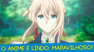 VIOLET EVERGARDEN - VALE A PENA ASSISTIR O ANIME INTEIRO?