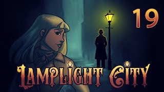 Let's Play: Lamplight City ► DOWN AMONG THE DEAD MEN | #19