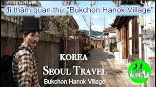 【Walkingman】(Eng)đi "Bukchon Hanok Village " với người hàn quốc / seoul korea / seoul travel