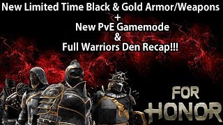For Honor - NEW Black & Gold Armor/Weapons + New PvE Gamemode & Full Warriors Den Recap!!!