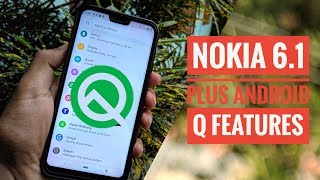 Top Android Q Features on Nokia 6.1 Plus |  Nokia 6.1 Plus  Features