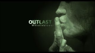 Прохождение: Outlast: Whistleblower хоррорный вечерок. От начала и до конца.