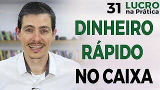COLOQUE DINHEIRO NO CAIXA DA EMPRESA RÁPIDO | LUCRO NA PRÁTICA 31
