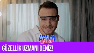 Güzellik Uzmanı Deniz! I Aynen Aynen