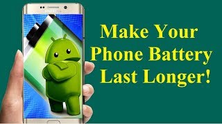 How to Maintain Good Battery Life for Android Phones