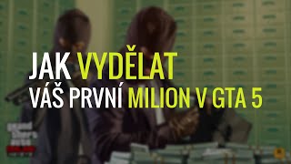 Jak vydělat váš první milion v GTA 5 | Herní svět