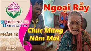 Mối qu.an h.ệ giữa Ngoại Rẫy và Anh Ngọ? chế độ Ngoại được chu cấp trước giờ Phần 13 I Phước Cần Thơ