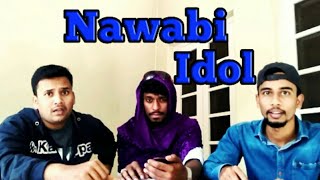 Nawabi idol | Hyderabadi Comedy video | Nawabi Rocks