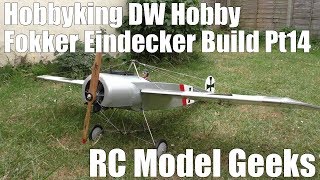 Hobbyking DW Hobby Fokker Eindecker Build Pt14 RC Model Geeks