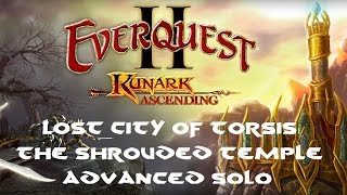 Everquest 2: Kunark Ascending - Lost City of Torsis - The Shrouded Temple Advanced Solo