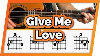 Give Me Love Guitar Tutorial (Ed Sheeran) Easy Chords Guitar Lesson