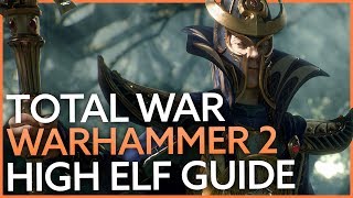 Total War: Warhammer II High Elf guide