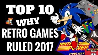 Top 10: Why Retro Gaming Ruled 2017