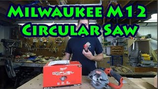 Milwaukee  Cordless 2530-20  M12 Circular Saw Review