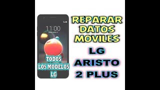 solucion como reparar datos moviles telcel lg aristo 2 plus (Lm-x212ta) americano ya desbloqueado