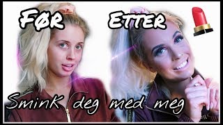 Snakker om mye rart & Sminker meg
