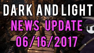 Dark and Light - News Update - 06/16/2017 - Closed Beta Info, Xbox One and More!