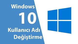 Windows 10 Kullanıcı Adı Değiştirme