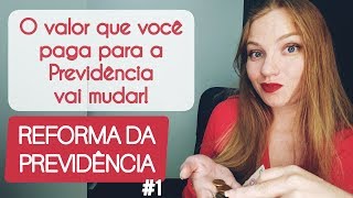 Contribuição previdenciária: o valor mudou com a Reforma da Previdência! #Previdenciar