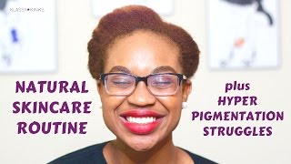 All Natural Skincare Routine + Hyperpigmentation